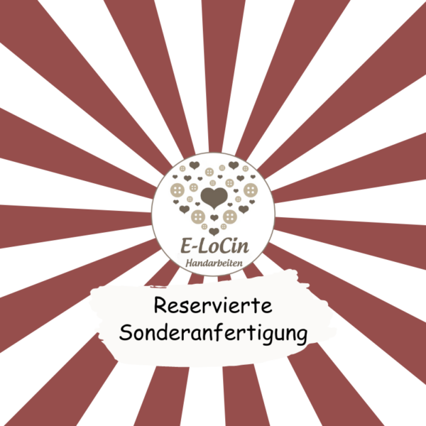 Reservierte Sonderanfertigung. Lass dir eine individuelle Handarbeit nähen und reserviere diesen Artikel direkt für Deine Bestellung!